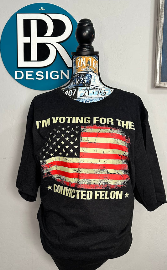 I’m Voting for the convicted felon